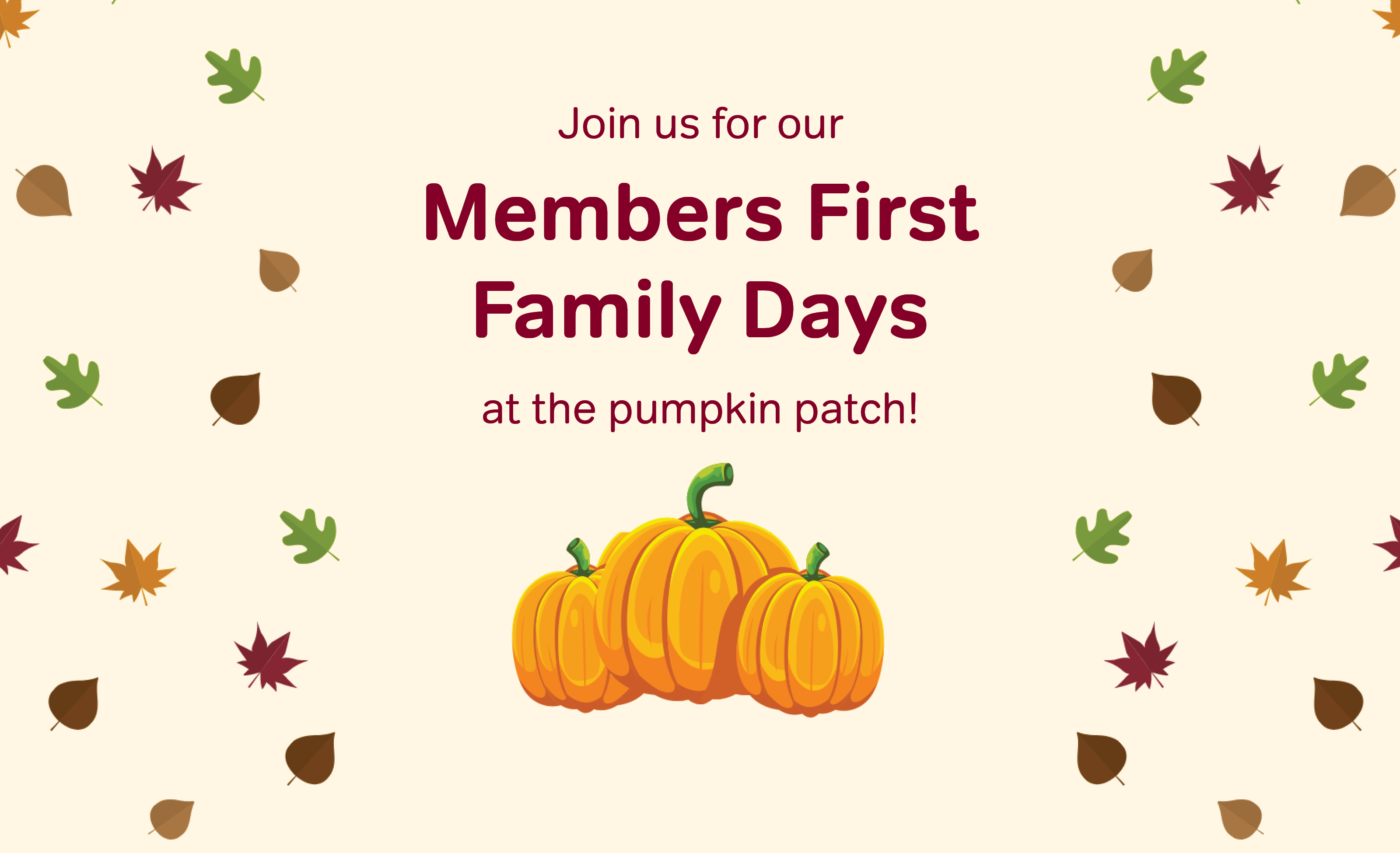 Join us for our Members First Family Days at the pumpkin patch!